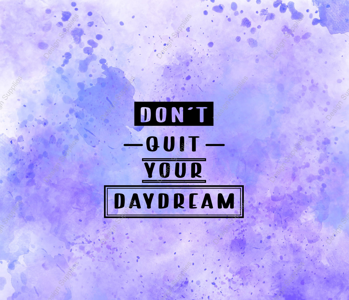 Dont Quit Your Daydream - Tumbler Wrap